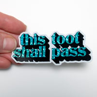 Image 1 of this toot shall pass | sticker