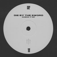 DIE BY THE SWORD - 'CHECK IT/PROXY DUB' EP (VINYL)