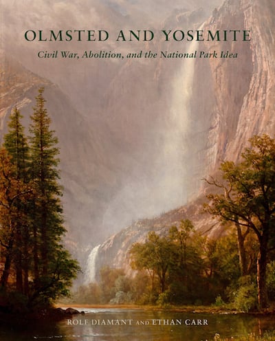 OLMSTED AND YOSEMITE - Rolf DIAMANT / Ethan CARR
