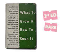 Image 1 of What To Grow & How To Cook It by William Blackley