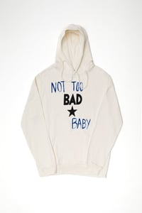 Image 1 of NOT TOO BAD BABY HOODIE