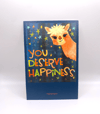 you deserve happiness 4x6 postcard print
