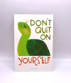 don't quit on yourself 4x6 postcard print