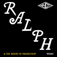 Image 1 of RALPH WEEKS & THE MEANS OF PRODUCTION 7"