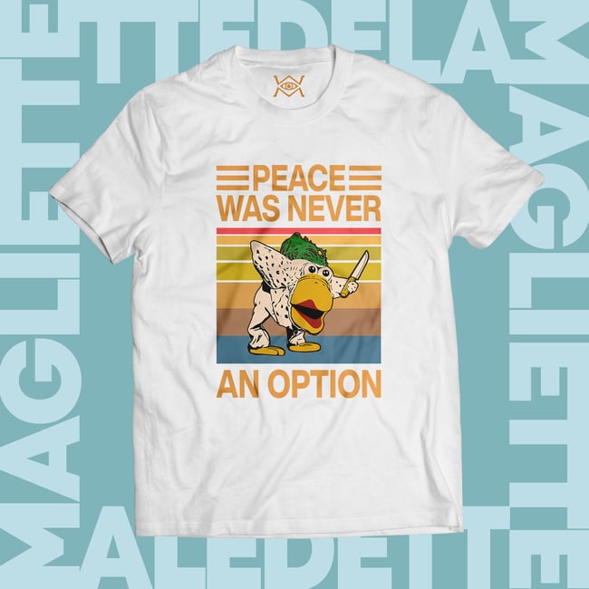 T-SHIRT - DODO - PEACE WEAS NEVER AN OPTION