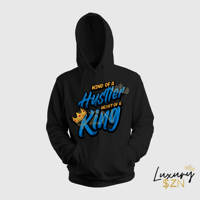 "King Of Hustle" Hoodie (Choose Your Own Color)
