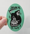 "Throwing my life away" grim reaper sticker 