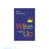 WISE UP By Marty Machowski