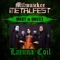 LACUNA COIL MEET & GREET SUNDAY MAY 19TH AT MKE METAL FEST