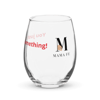 Image 1 of MamaFe and "You Just Said Something" Stemless wine glass