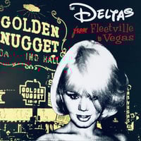 Image 1 of THE DELTAS - FROM FLEETVILLE TO VEGAS (10") LP