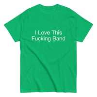 Image 3 of I Love This Fucking Band T-Shirt