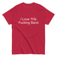 Image 2 of I Love This Fucking Band T-Shirt