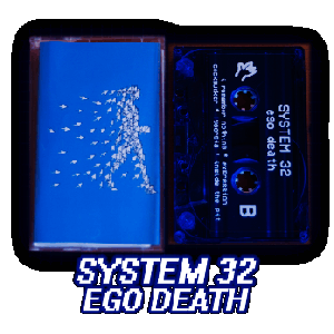 System 32 Cassette, Ego Death