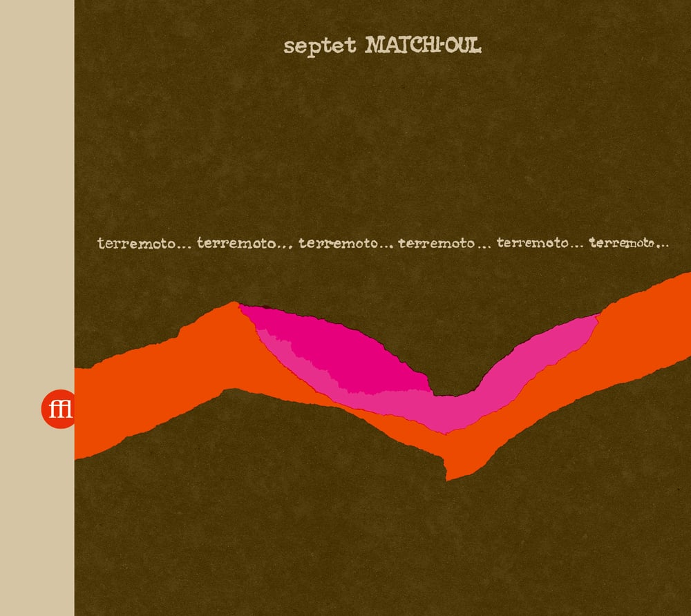 Image of Septet Matchi-Oul - Terremoto (FFL085CD)