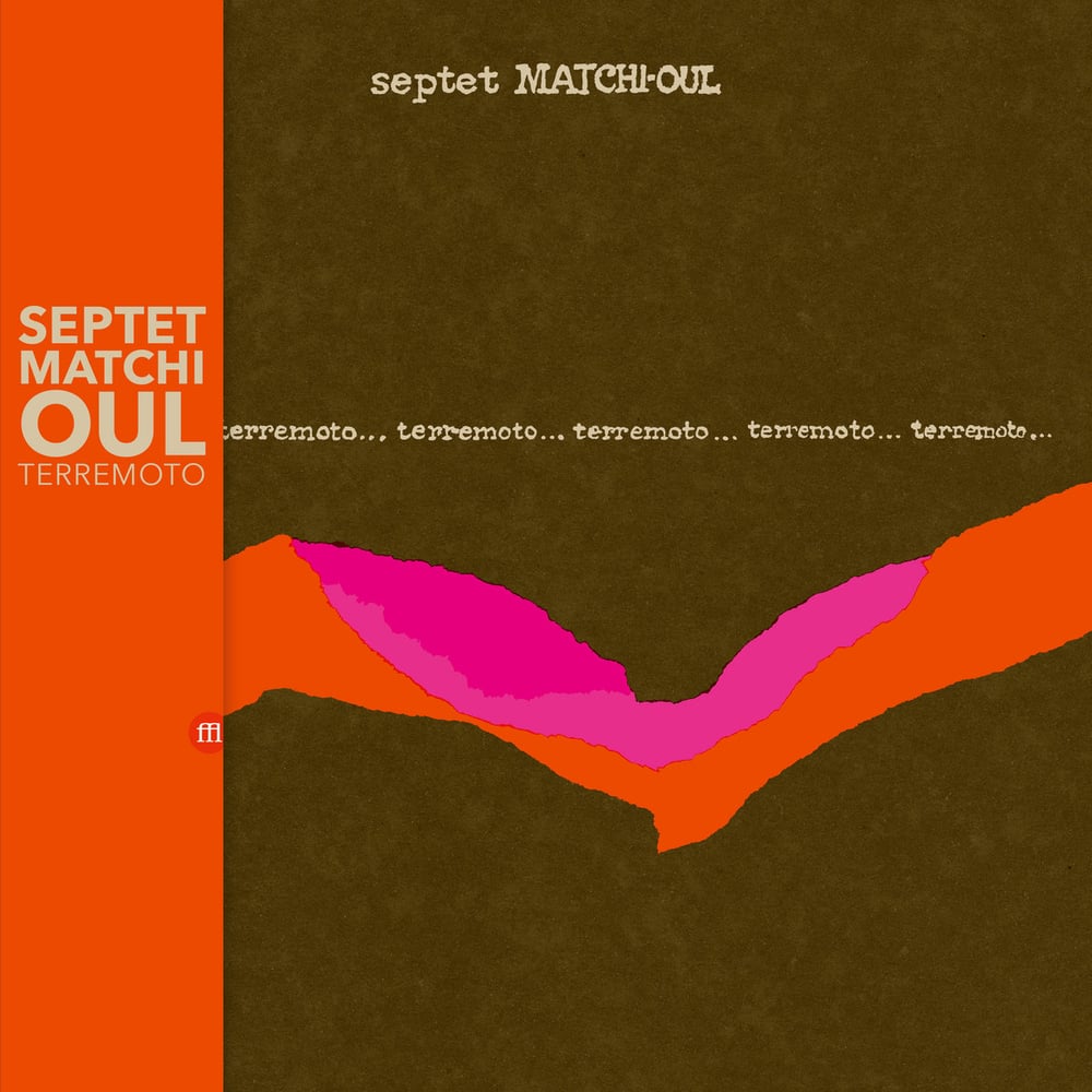 Image of Septet Matchi-Oul - Terremoto (FFL085)