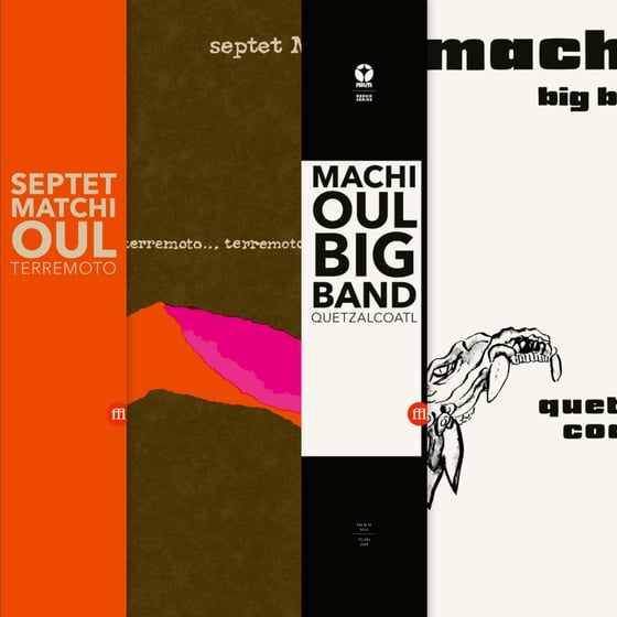 Image of Septet Matchi-Oul - Terremoto + Machi Oul Big Band - Quetzalcoatl LP Bundle