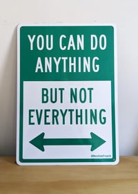 Image 3 of YOU CAN DO ANYTHING BUT NOT EVERYTHING sign 