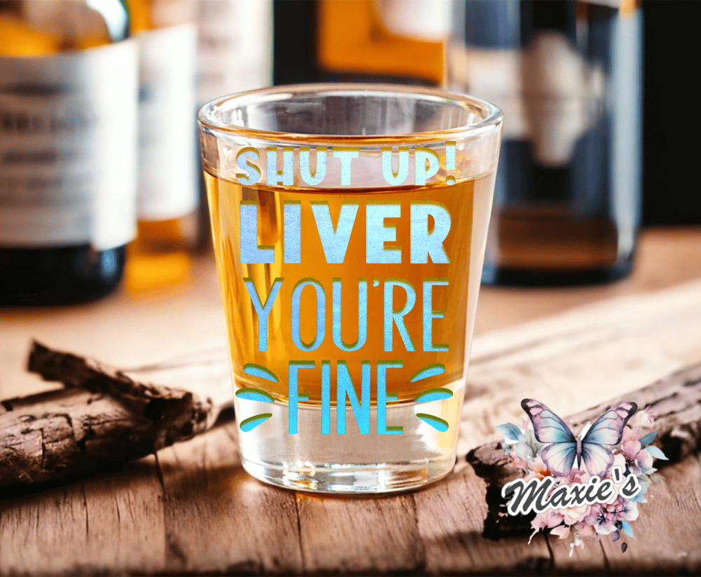 Image of Shut Up! Liver!  Quote UVDTF Decal 