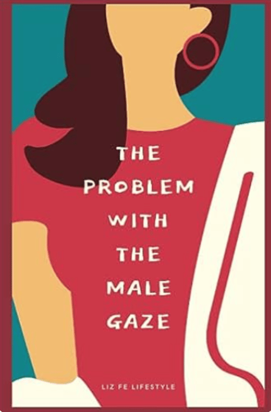 Image of The Problem with the Male Gaze