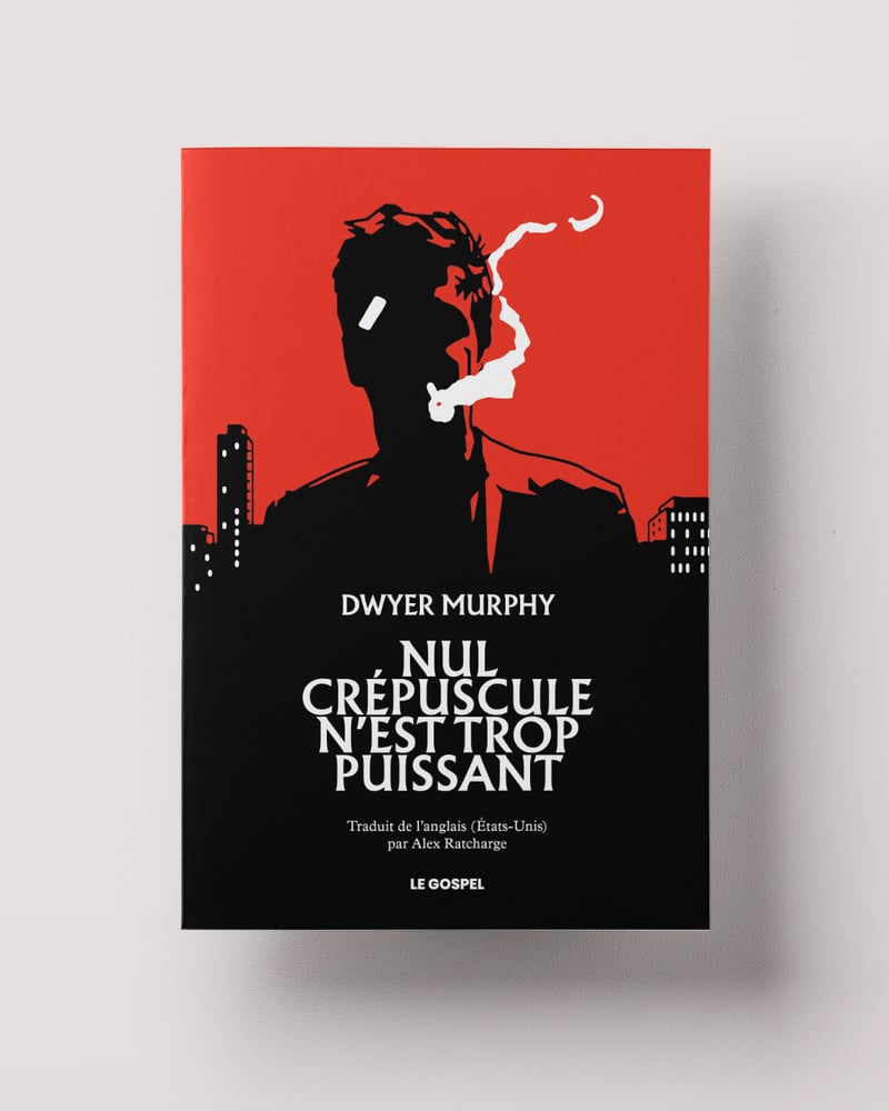 Image of "Nul Crépuscule n'est trop puissant" Dwyer Murphy (roman/USA)