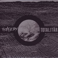 Totalitär / Tragedy "split" 7"