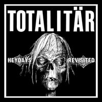 Totalitär "Heydays Revisited" 7"
