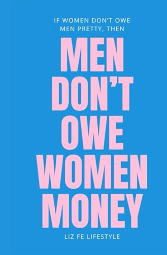 Image of Men Don’t Owe Women Money