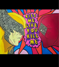 Image 3 of Kiss my like you kill me painting 