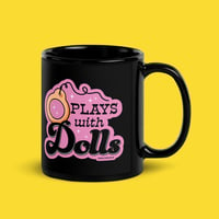 Image 1 of Plays With Dolls Mug Black
