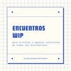 Encuentros WIP