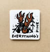 Everything's "Fine" Sticker
