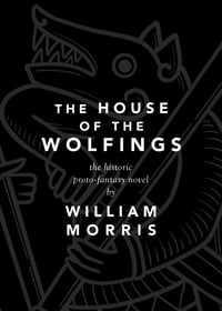 Image 1 of "The House of the Wolfings" by William Morris with art by Jacqui Alberts