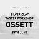 Image 1 of 15th June - Ossett - Silver Clay Taster Day - 6 Hours