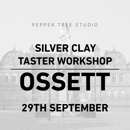 Image 1 of 29th September - Ossett - Silver Clay Taster Day 6 Hours