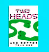 Two Heads are Better Than One A3 Print