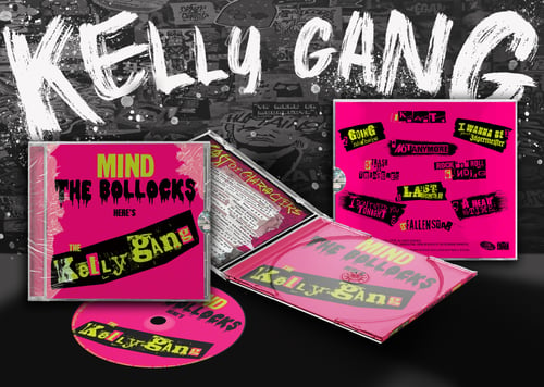 Image of KELLY GANG - MIND THE BOLLOCKS HERE'S THE KELLY GANG