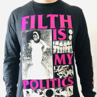 Image 2 of Filth is my Politics longsleeve shirt alternative print!