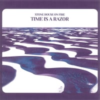 STONE HOUSE ON FIRE - TIME IS A RAZOR (damaged)