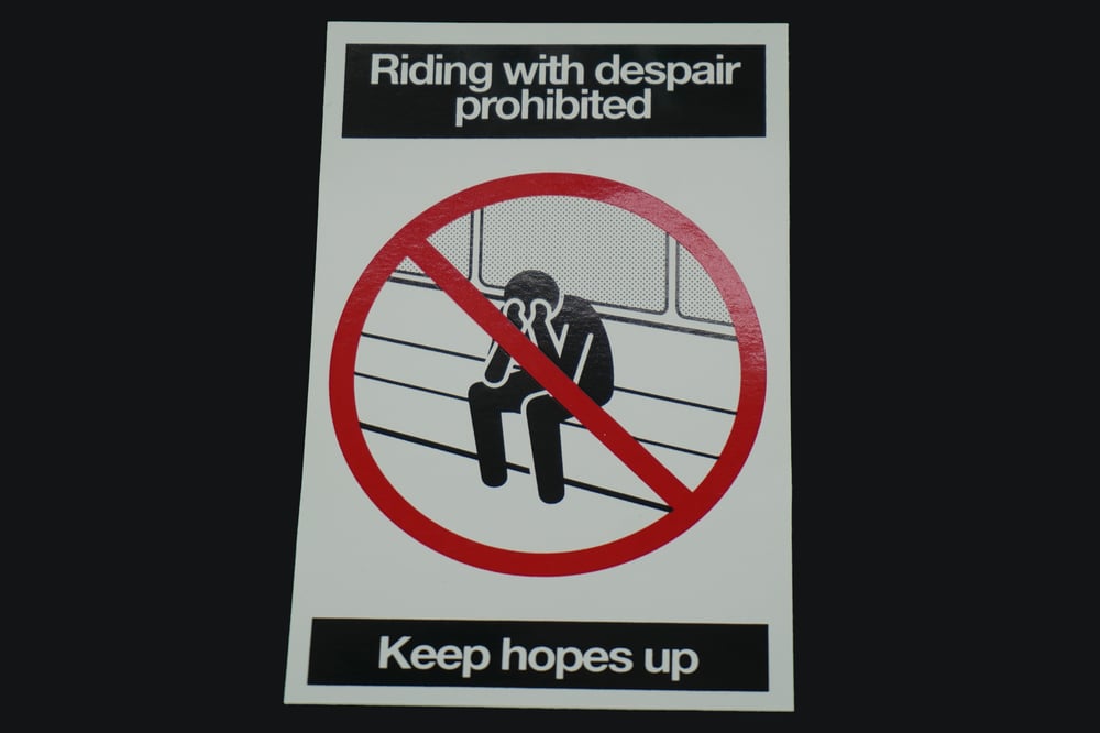 "Riding With Despair Prohibited Keep Hopes Up" Sticker