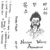 YOUTH IN ASIA - NUCLEAR WASTE ABOMINATION DEMO CASSETTE