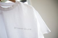 Image 1 of I'll Never Know Tee