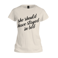 Image 1 of She Should Have Stayed In Bed T-Shirt - Antique color