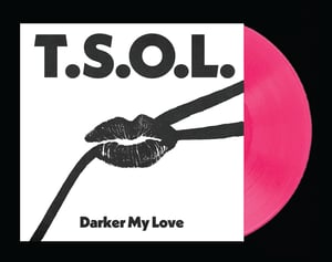 Image of Pre Order! 200 Pressed-TSOL Darker My Love 12" EP Indie Store Variant Pink Vinyl