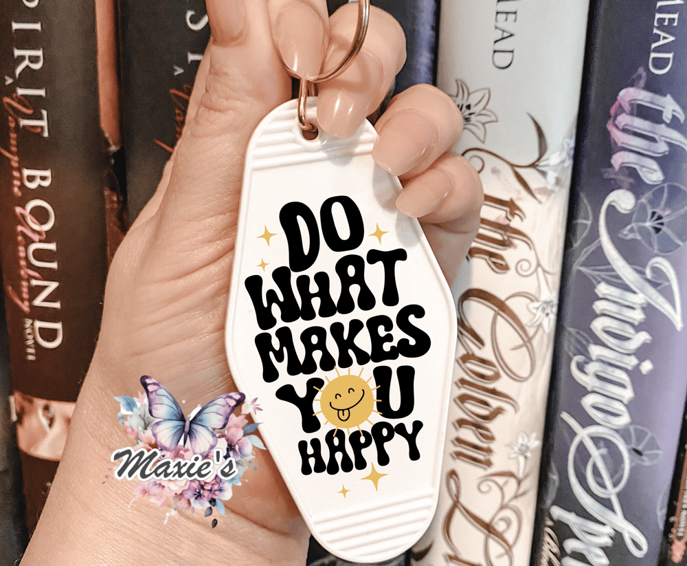 Image of Do What Makes You Happy 😊 Quote UVDTF Motel Keychain Decal 
