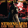 STRONGARM AND THE BULLIES 'You Had It Coming' 12" LP