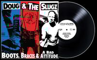Image 1 of DOUG & THE SLUGZ 'Boots, Braces & A Bad Attitude' 12" LP (Pic Disc available)