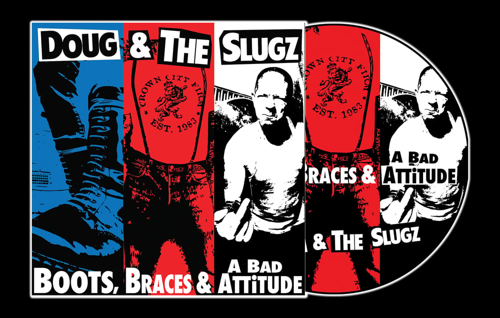 DOUG & THE SLUGZ 'Boots, Braces & A Bad Attitude' 12" LP (Pic Disc available)