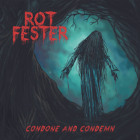 Image 1 of Rot Fester - Condone and Condemn