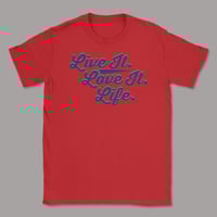 Image 3 of Live it. Love it. Life. T-shirt